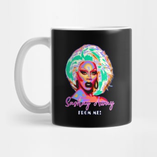 Sashay Away from Me! Mug